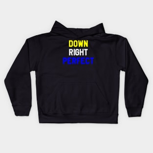 Down Right Perfect - Down Syndrome Kids Hoodie